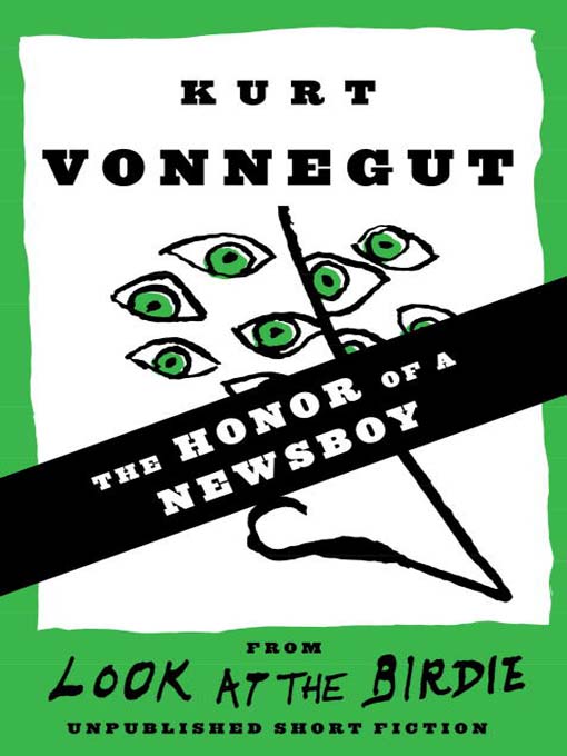 Title details for The Honor of a Newsboy (Stories) by Kurt Vonnegut - Available